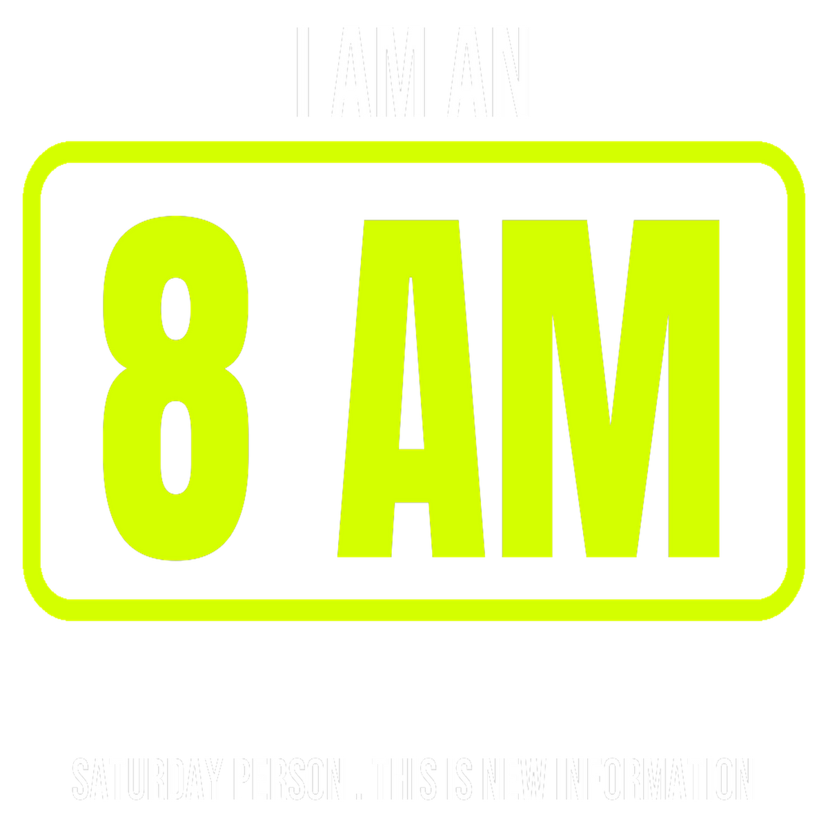 8 AM Saturday Person design artwork