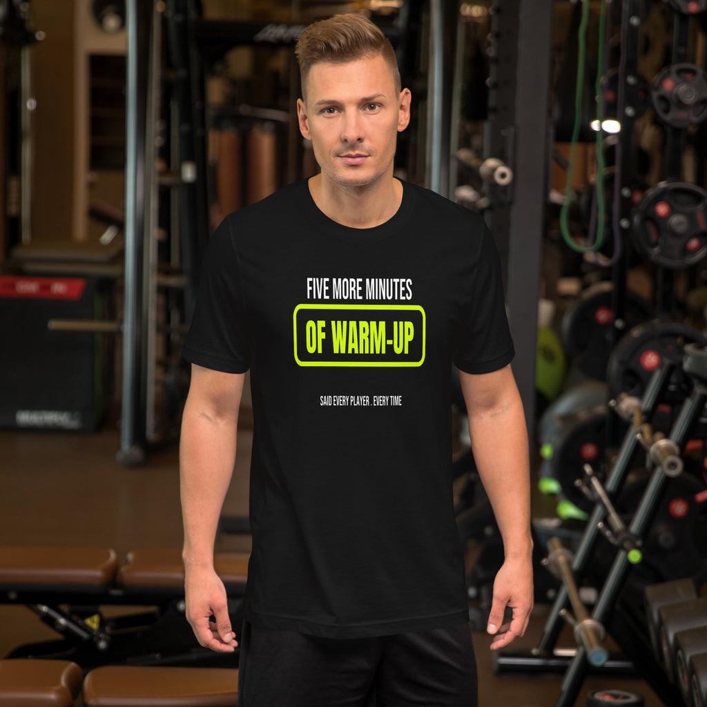 Five More Minutes Of Warm Up - worn - pickleball tee