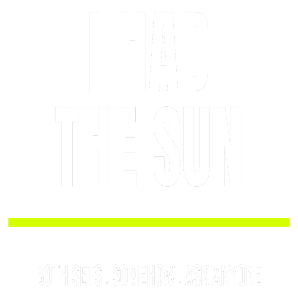 I Had The Sun design artwork