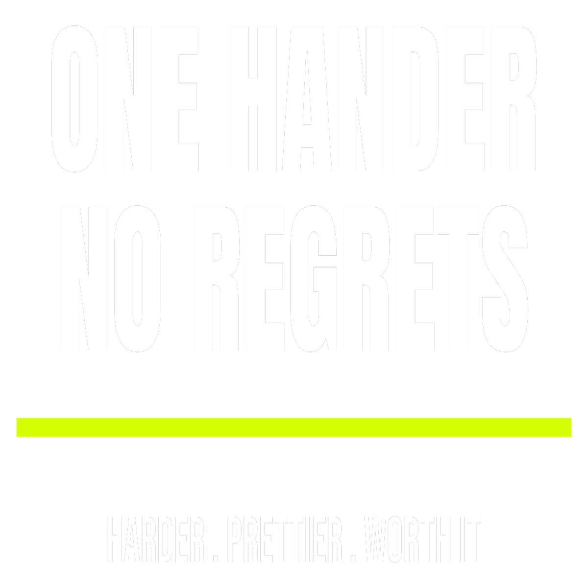 One Hander, No Regrets design artwork