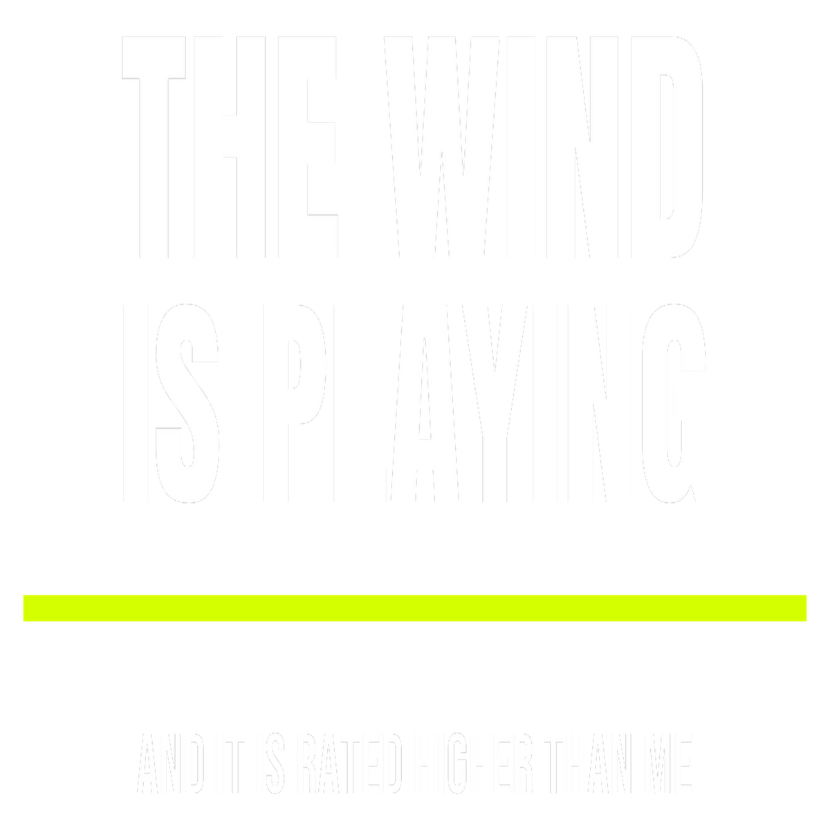 The Wind Is Playing Too design artwork