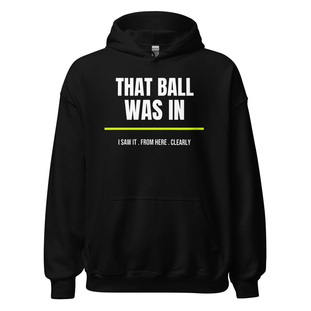 That Ball Was In — Funny Pickleball Hoodie — Black