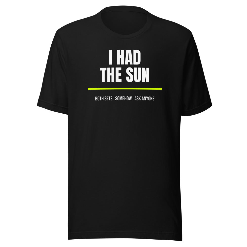 I Had The Sun — Funny Tennis Unisex Tee — Black