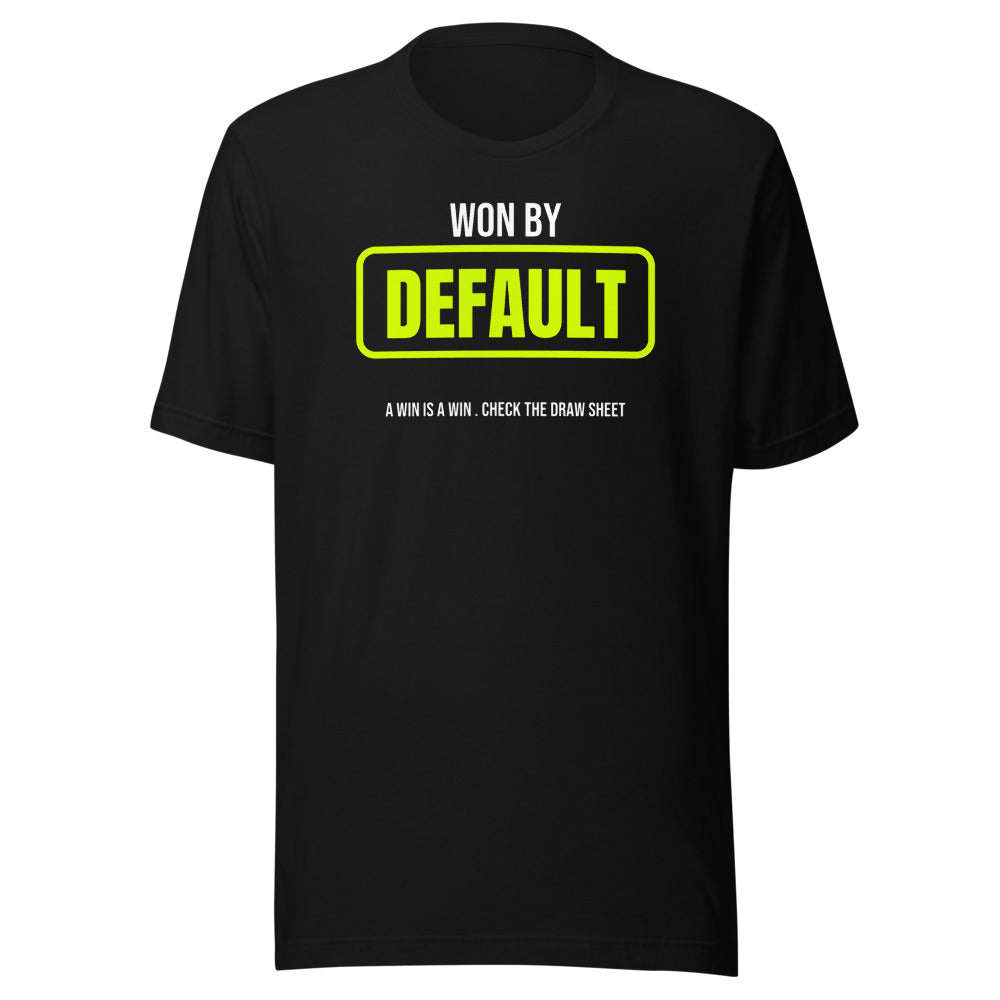 Won By Default — Funny Pickleball Unisex Tee — Black