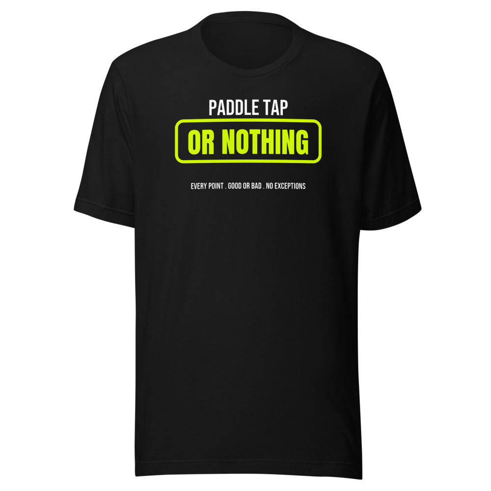 Paddle Tap Or Nothing — Funny Pickleball Unisex Tee — Black
