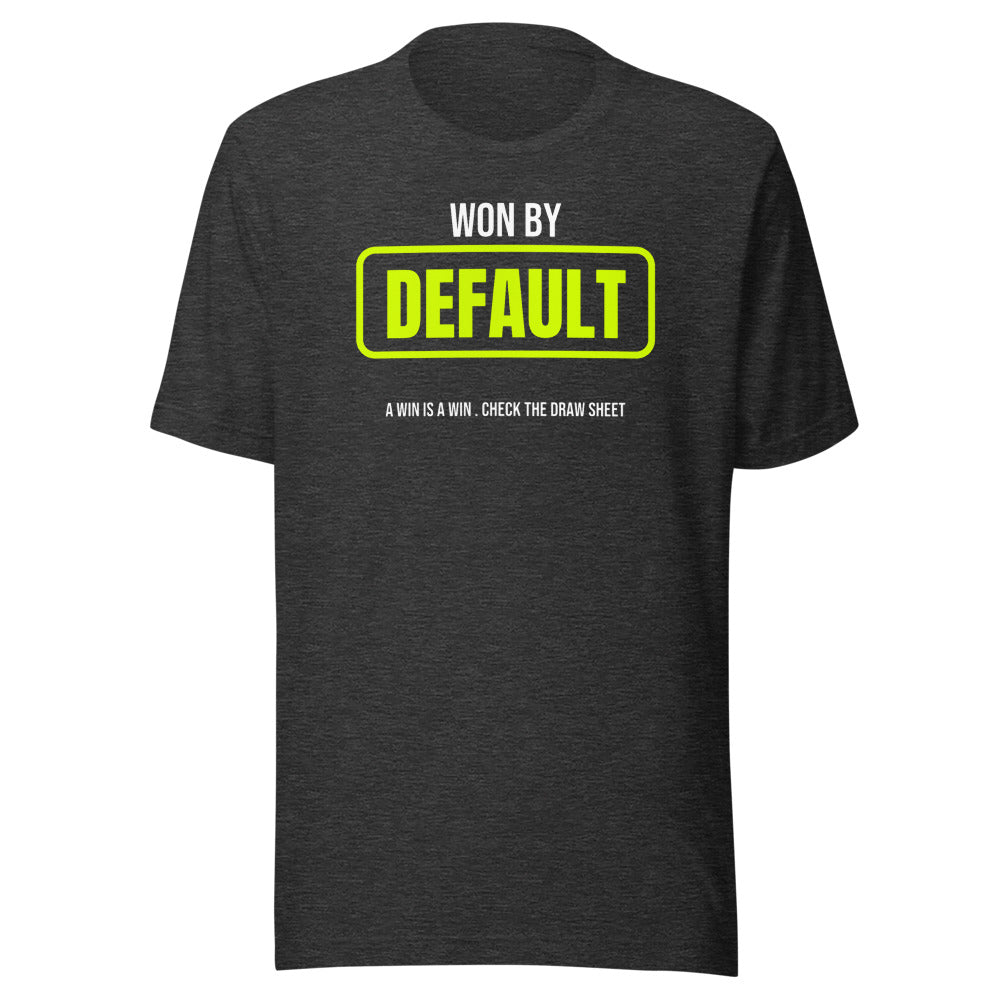 Won By Default — Funny Pickleball Unisex Tee — Dark Grey Heather