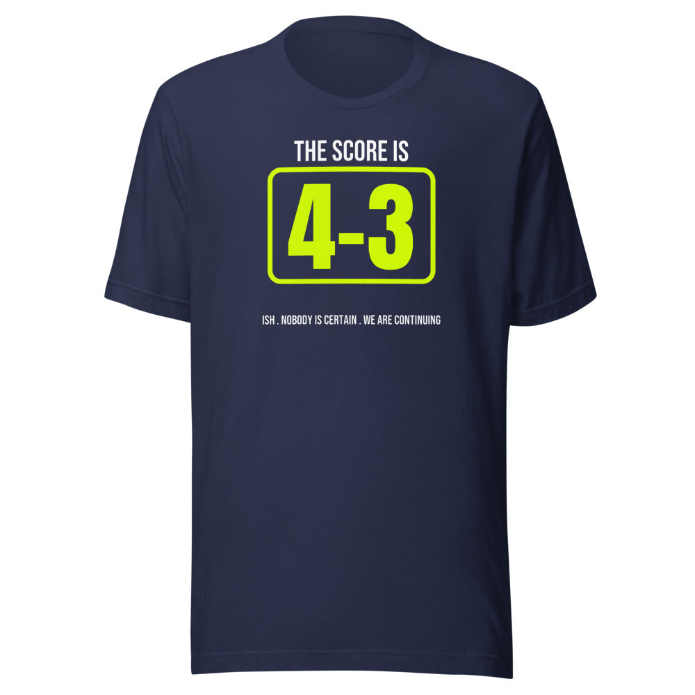 The Score Is 4-3. Ish. — Funny Pickleball Unisex Tee — Navy