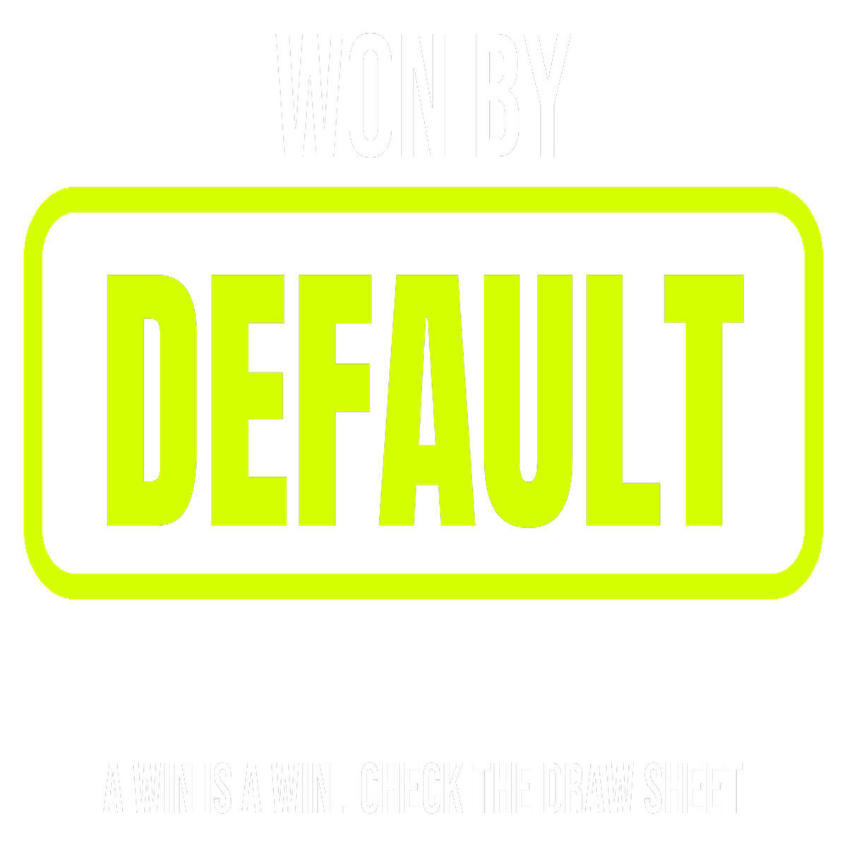 Won By Default design artwork